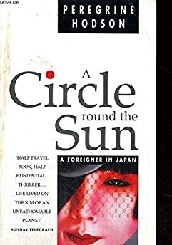 A Circle Round the Sun: A Foreigner In Japan