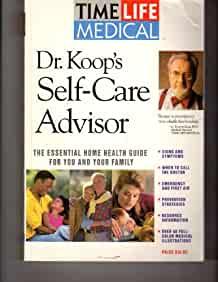 Dr. Koop's Self-Care Advisor: The Essential Home Health Guide for You and Y our Family