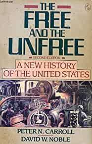 The Free and the Unfree: A New History of the United States; Second Edition