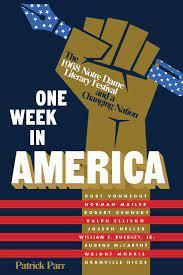 One Week in America: The 1968 Notre Dame Literary Festival and a Changing N ation
