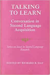 Talking to learn: Conversation in second language acquisition (Series on is sues in second language research)