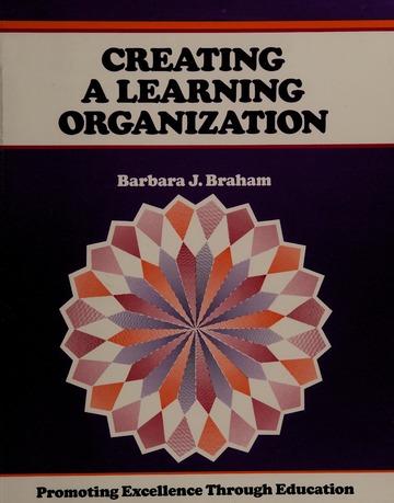 Creating a learning organization : promoting excellence through education