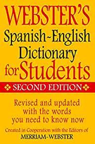 Merriam-Webster Webster's Spanish-English Dictionary for Students, Second E dition (English and Spanish Edition)