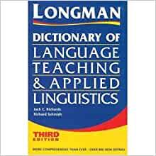 Longman Dictionary of Language Teaching and Applied Linguistics, Third Edit ion