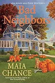Bad Neighbors: An Agnes and Effie Mystery