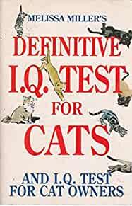 MELISSA MILLER'S DEFINITIVE IQ TEST FOR CATS AND IQ TESTS FOR CAT OWNERS (S IGNET)