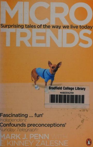 Microtrends : surprising tales of the way we live today