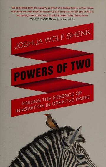 Powers of two : finding the essence of innovation in creative pairs