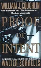 Proof of Intent: A Charley Sloan Courtroom Thriller (Charley Sloan Courtroo m Thrillers)