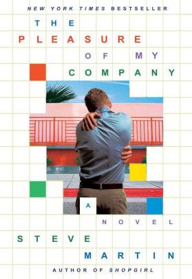 The Pleasure of My Company: A Novel