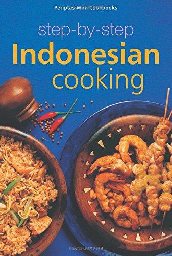 Step-By-Step Indonesian Cooking (Periplus Mini Cookbooks)