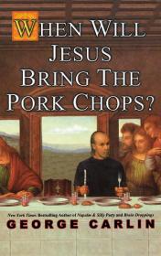 When Will Jesus Bring the Pork Chops