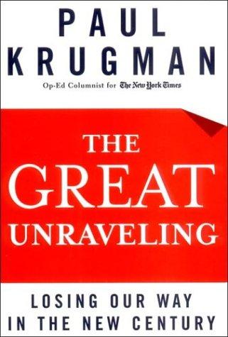 The Great Unraveling: Losing Our Way in the New Century