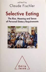 Selective Eating: The Rise, the Meaning and Sense of 