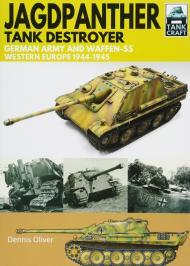 Jagdpanther Tank Destroyer: German Army and Waffen-SS, Western Europe 1944- 1945 (TankCraft)