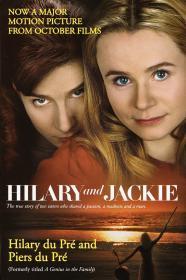 Hilary and Jackie: The True Story of Two Sisters Who Shared a Passion, a Ma dness and a Man