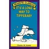 It's a Long Way to Tipperary (Peanuts Classics)