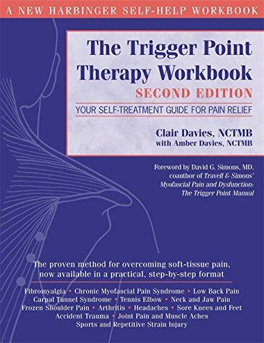 The Trigger Point Therapy Workbook: Your Self-Treatment Guide for Pain Reli ef, 2nd Edition