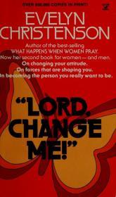 Lord, change me