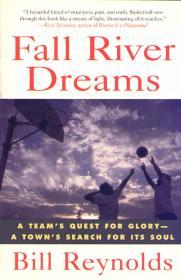 Fall River Dreams: A Team's Quest for Glory, A Town's Search for Its Soul