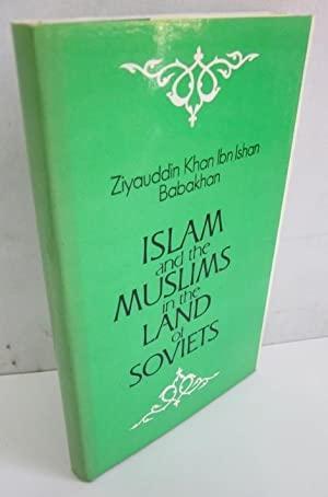 Islam and the Muslims in the Land of the Soviets