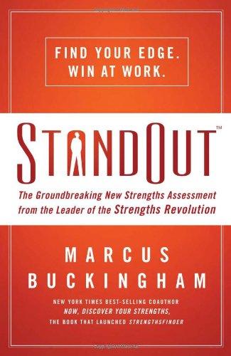 StandOut: The Groundbreaking New Strengths Assessment from the Leader of th e Strengths Revolution