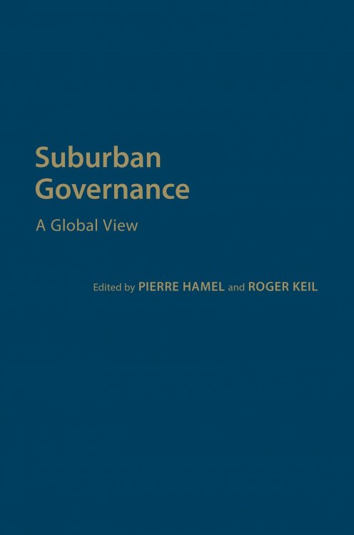 Suburban Governance: A Global View (Global Suburbanisms)
