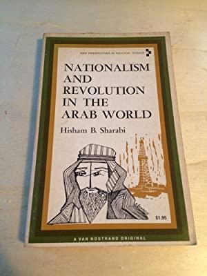 Nationalism and Revolution in the Arab World (The Middle East and North Af rica)