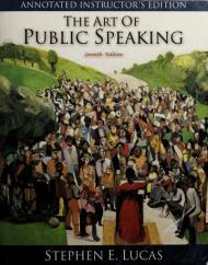 Annotated Instructor's Edition: The Art of Public Speaking (Seventh Edition )