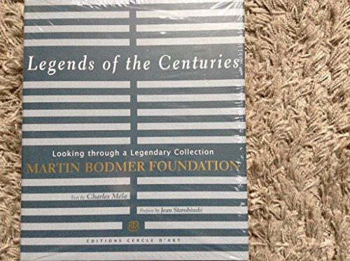Legends of the Centuries: Looking Through A Legendary Collection (Martin Bo dmer Foundation)