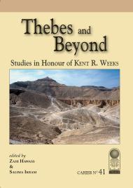 Thebes and Beyond, Studies in Honor of Kent R. Weeks, Annales du Service de s Antiquits de l'Egypte: Cahier No. 41