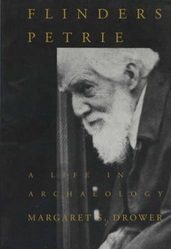 Flinders Petrie: A Life in Archaeology (Wisconsin Studies in Classics)