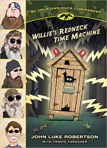 Willie's Redneck Time Machine (Be Your Own Duck Commander)