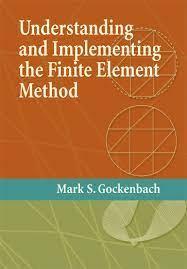 Understanding and Implementing the Finite Element Method