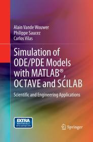 Simulation of ODE/PDE Models with MATLAB, OCTAVE and SCILAB: Scientific a nd Engineering Applications