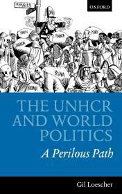 The UNHCR and World Politics: A Perilous Path