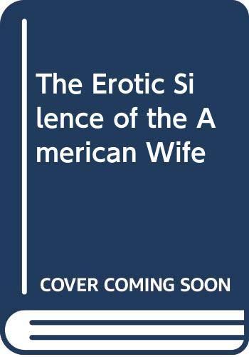 The Erotic Silence of the American Wife