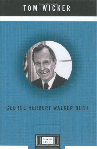 George Herbert Walker Bush: A Penguin Life (Penguin Lives)