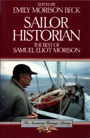 Sailor Historian: The Best of Samuel Eliot Morison (American Heritage Libra ry)