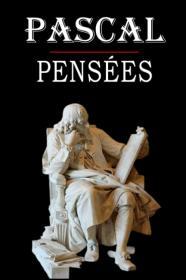 Penses (Pascal): dition intgrale et annote (French Edition)