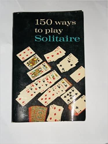 150 Ways To Play Solitare