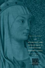Jewish Poet and Intellectual in Seventeenth-Century Venice: The Works of Sa rra Copia Sulam in Verse and Prose Along with Writing