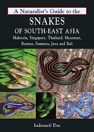 A Naturalist's Guide to the Snakes of Southeast Asia (Naturalists' Guides)
