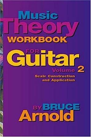 Music Theory Workbook for Guitar: Scale Construction and Application, Vol. 2
