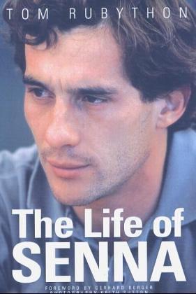 The Life of Senna : The Biography of Ayrton Senna