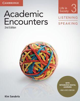 Academic Encounters Level 3 Student's Book Listening and Speaking with Inte grated Digital Learning: Life in Society / Edition 2