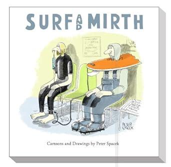 Surf and Mirth: Cartoons & Drawings by Peter Spacek