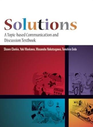 Solutions : A Topic-based Communication and Discussion Textbook Student Boo k (108 pp)