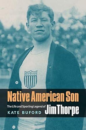 Native American Son: The Life and Sporting Legend of Jim Thorpe