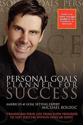 Personal Goals Planner for Success: Transform Your Life from Slow Progress to Fast Success Within Only 60-days!